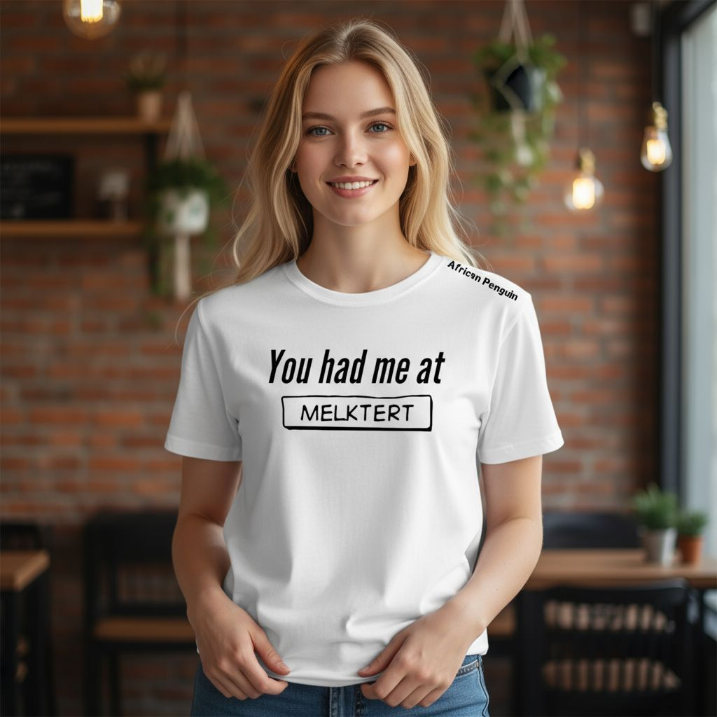 "You had me at Melktert" t-shirt