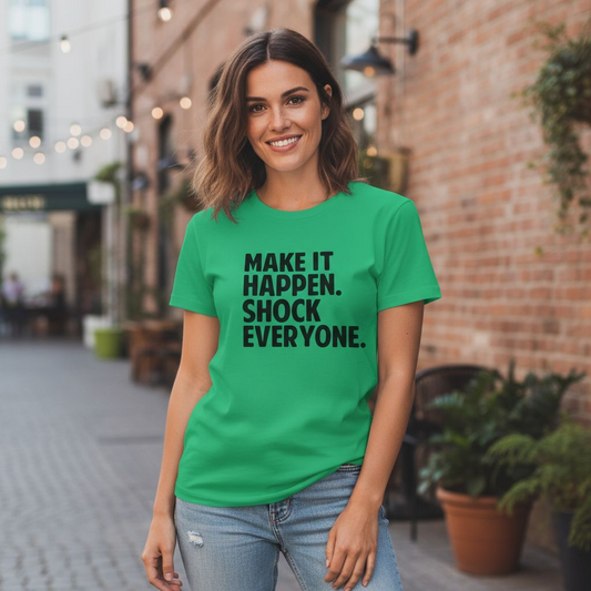 Make it Happen t-shirt