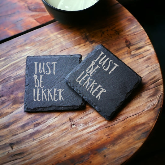 Slate coasters- South African 'Just be Lekker'
